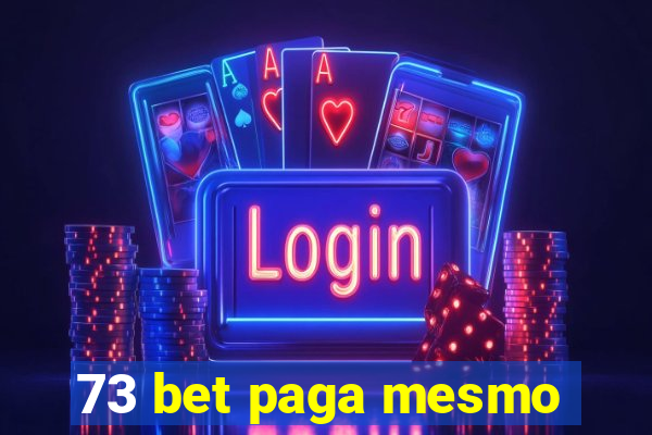 73 bet paga mesmo